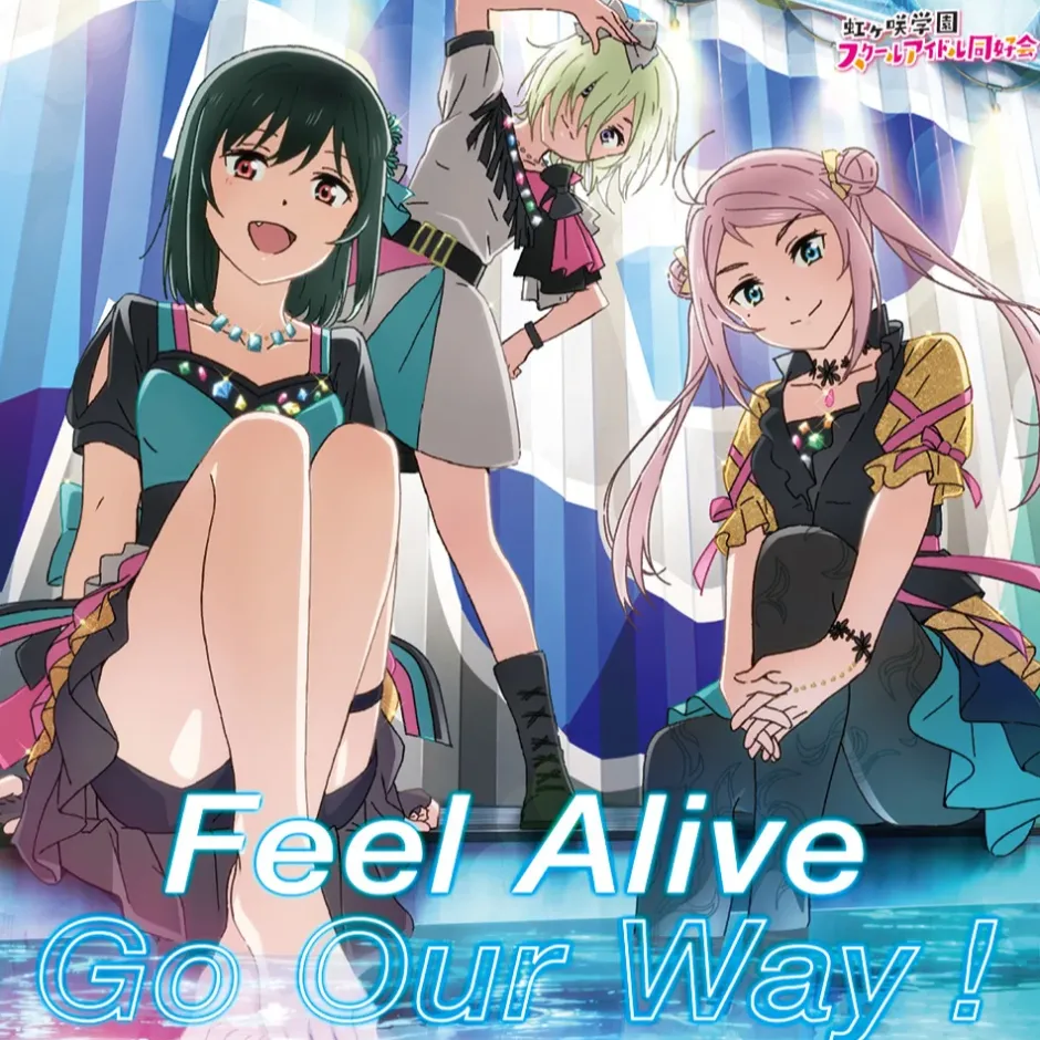 Anime Music>Feel Alive / Go Our Way! | Love Live! Nijigasaki High School Idol Club: Next Sky Insert Song CD