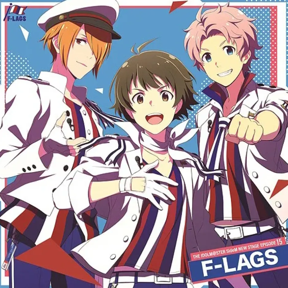 The Idolm@ster SideM New Stage Episode 15: F-LAGS New